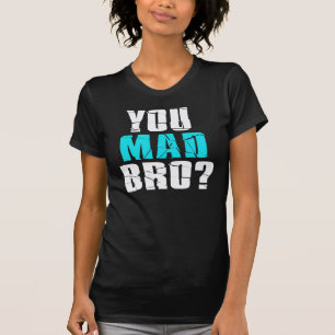 T-shirt Você É Mad Bro?