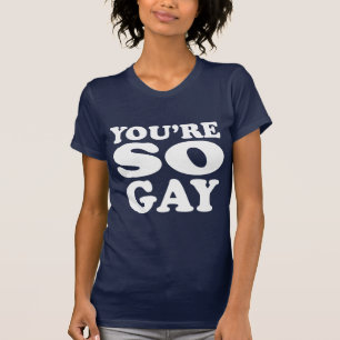 T-shirt Você É Tão Gay 