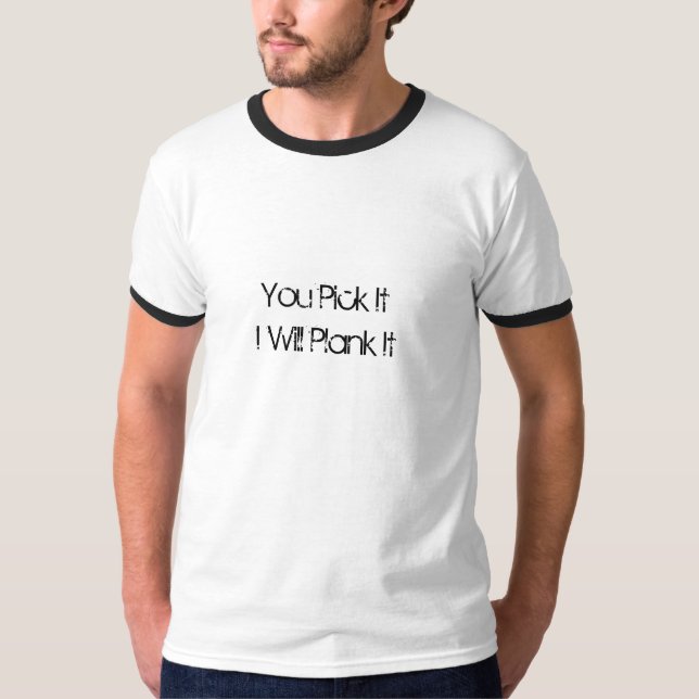 T-shirt Você escolhe-o que eu prancha ele (Frente)