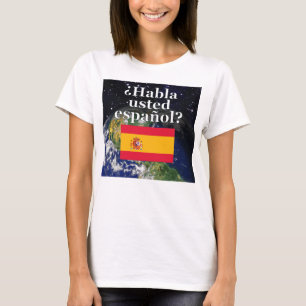 T-shirt Você fala espanhol? Em espanhol. Sinalizador e Ter