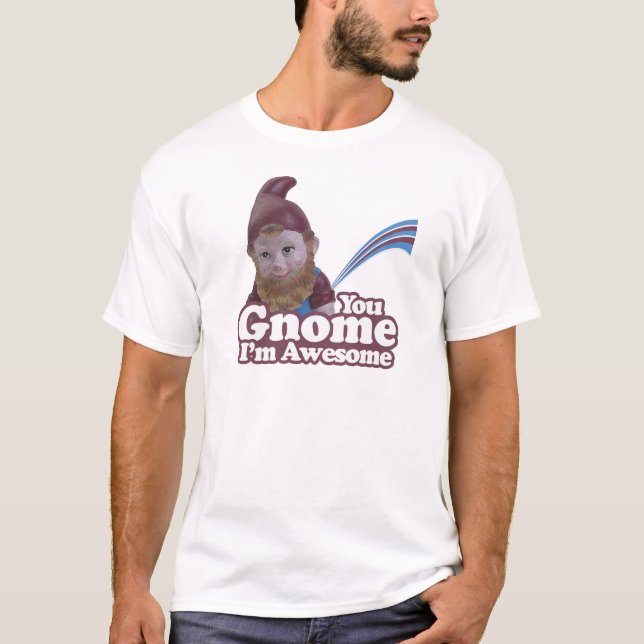 T-shirt você gnomo eu sou impressionante (Frente)