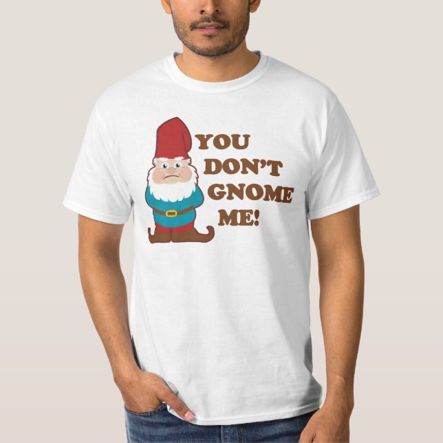 T-shirt Você não faz gnomo mim! (Frente)