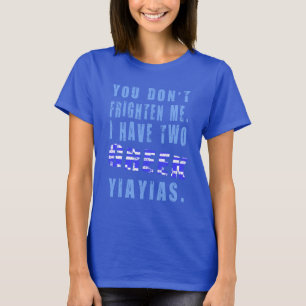 T-shirt Você Não Me Assusta Tenho Duas Yiayias Gregas