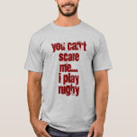 T-shirt Você não pode me assustar<br><div class="desc">Eu toco RUGBY</div>