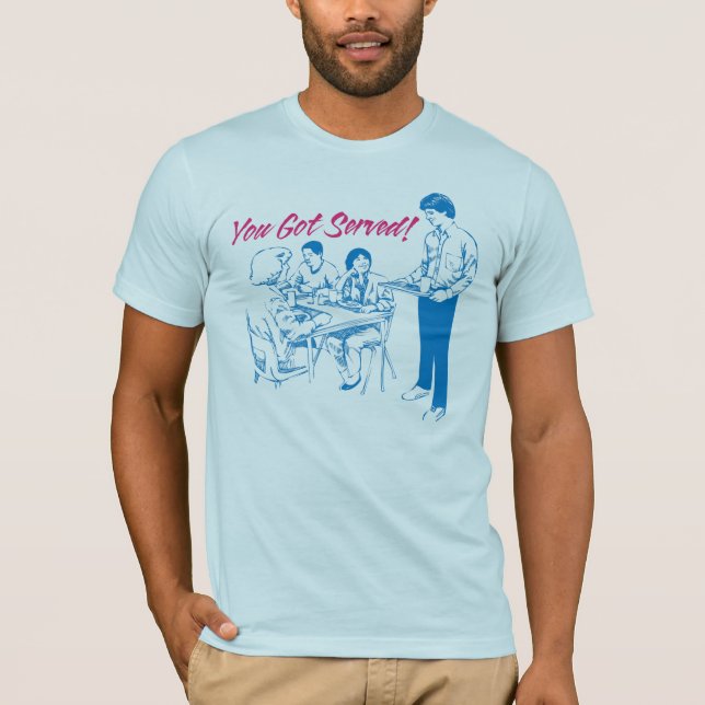 T-shirt Você obteve servido (Frente)