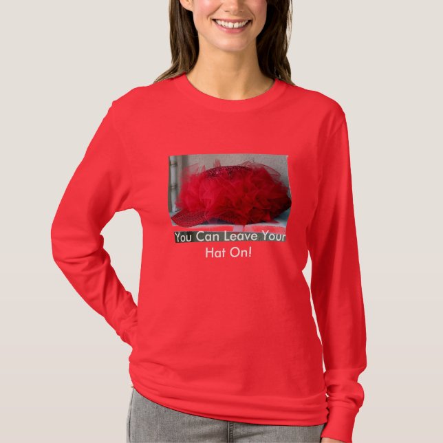 T-shirt Você pode deixar seu chapéu sobre! (Frente)