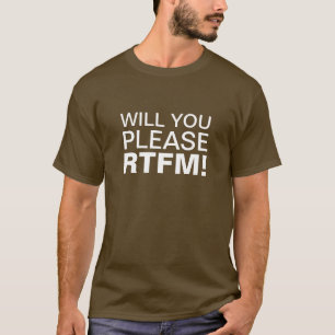 T-SHIRT VOCÊ, POR FAVOR, RTFM!