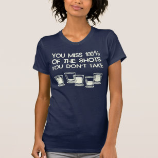 T-shirt Você senhorita 100% dos tiros que você não toma