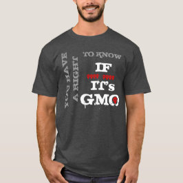 T-shirt Você tem um direito de saber se é GMO