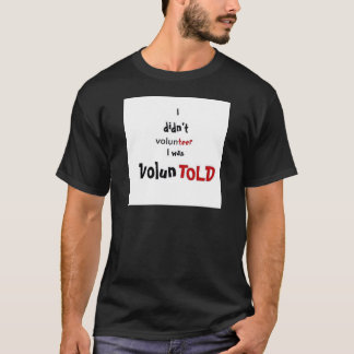 T-shirt Voluntold nenhuma beira