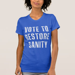 T-shirt Vote Para Restaurar a Sanidade