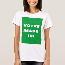 T-Shirt - Votre image ici - personnalisée