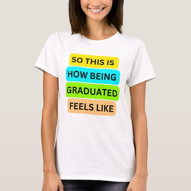 T-Shirt White SO_IS_HOW_BEING_GRADUATED (Frente)