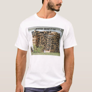 T-shirt Woodpile empilhado, INVERNO: TRAGA-O SOBRE!
