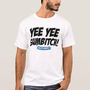 T-shirt Yee Yee!