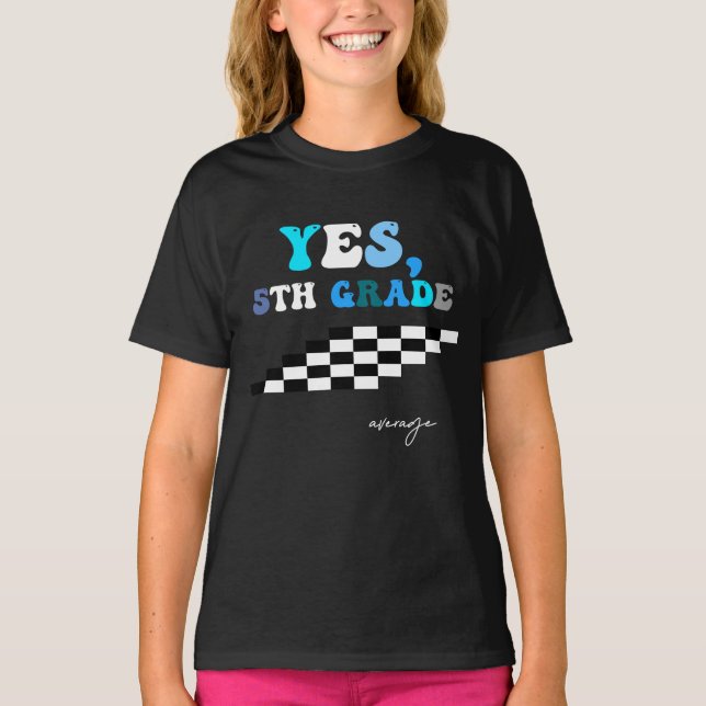 T-Shirt Yes, 5th grade  average (Frente)