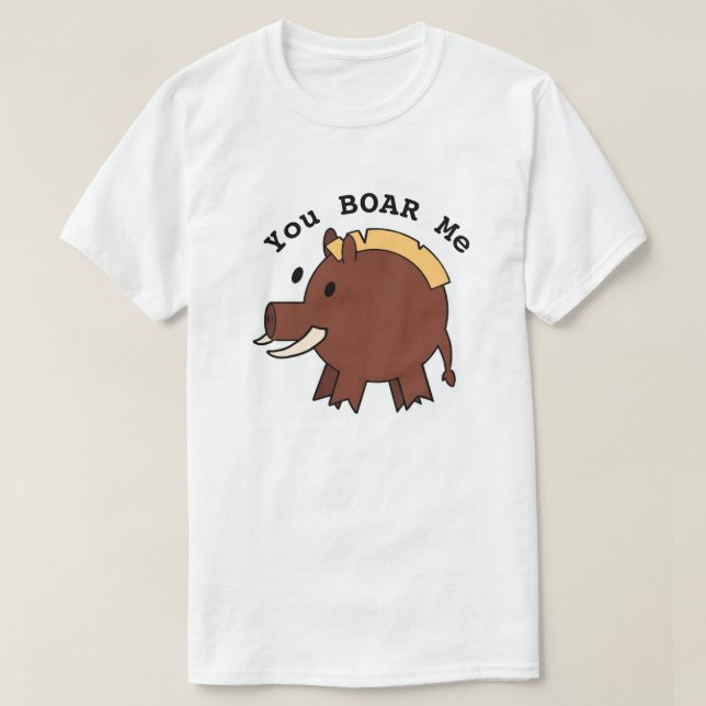 T-shirt "You BOAR Me" (Frente do Design)