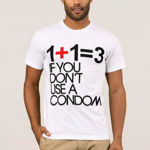 T-shirts 1+1=3 se você não usa um preservativo
