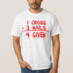 T-shirts 1 cross + 3 Nails = 4 Given