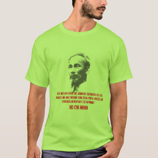 T-shirts 20070516_HoChiMinh, VOCÊS MIM MATARÃO DEZ HOMENS…