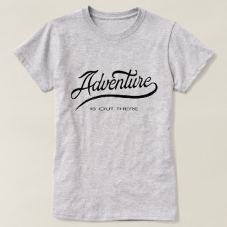 T-shirts A aventura está para fora lá