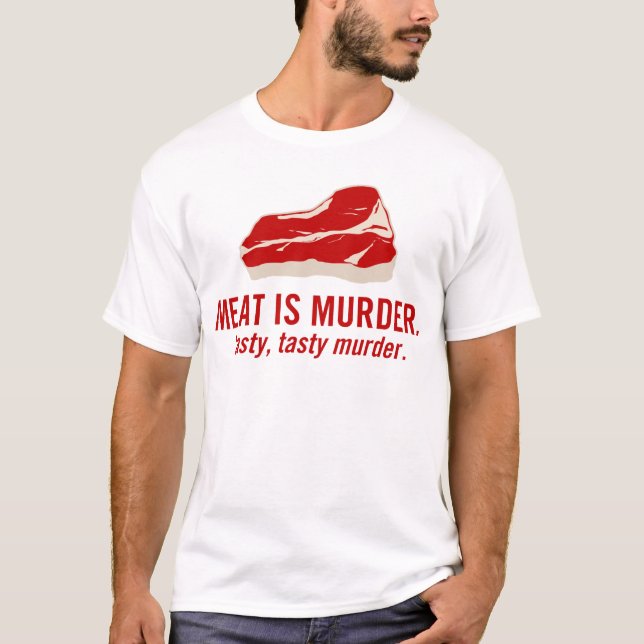 T-shirts A carne é assassinato, assassinato saboroso (Frente)