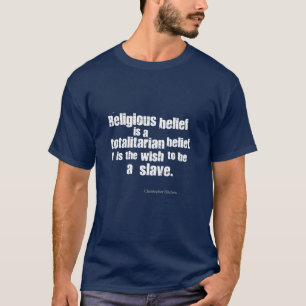T-shirts A crença religiosa é uma opinião totalitário