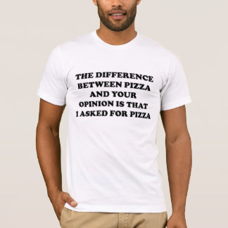 T-shirts A diferença entre a pizza e a sua opinião