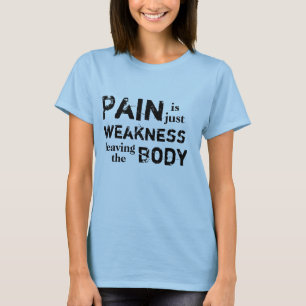 T-shirts A dor é apenas fraqueza que sae do corpo