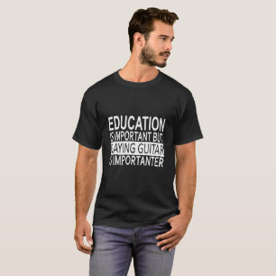 T-shirts A educação é importante mas jogando a guitarra