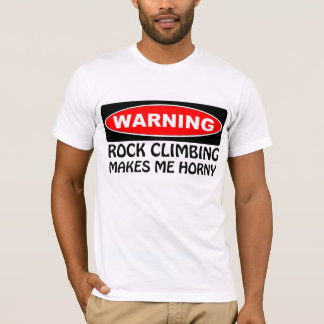 T-shirts A escalada de advertência faz-me Horny