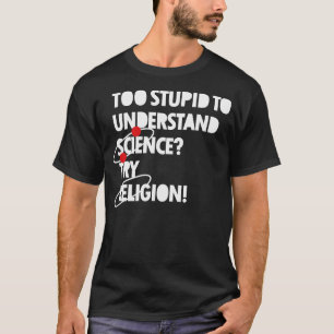 T-shirts A estúpido para compreender a ciência?