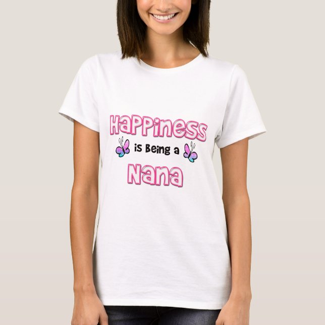 T-shirts A felicidade está sendo uma Nana (Frente)