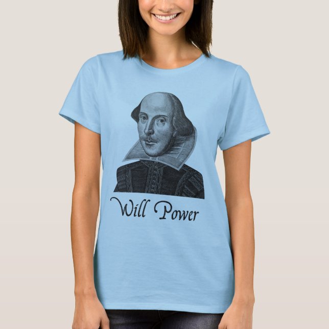 T-shirts A força de vontade de William Shakespeare (Frente)