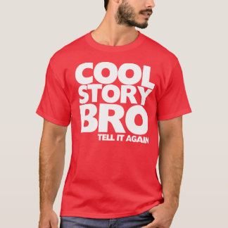 T-shirts A história legal Bro di-lo outra vez