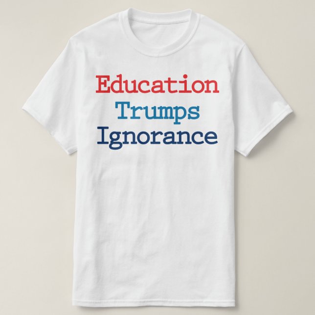 T-shirts A ignorância da educação - Trump anti-presidente (Frente do Design)