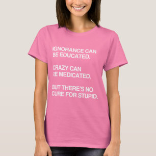 T-SHIRTS A IGNORÂNCIA PODE SER EDUCADA