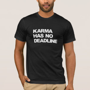T-shirts A karma não tem nenhum fim do prazo