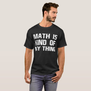 T-shirts A matemática é tipo de meu engenheiro do nerd do