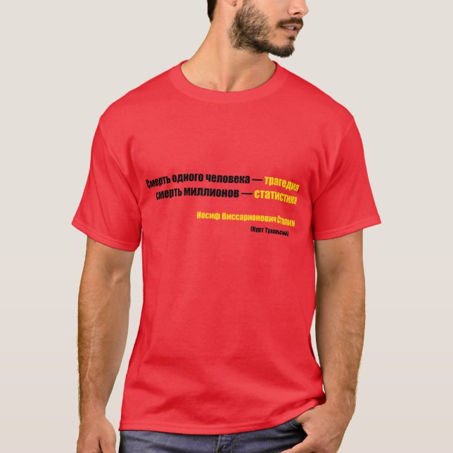T-shirts A morte de um homem é uma tragédia… (Frente)