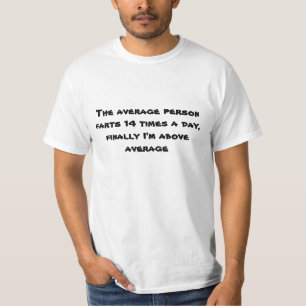 T-shirts A pessoa média farts 14 vezes um dia, finalmente