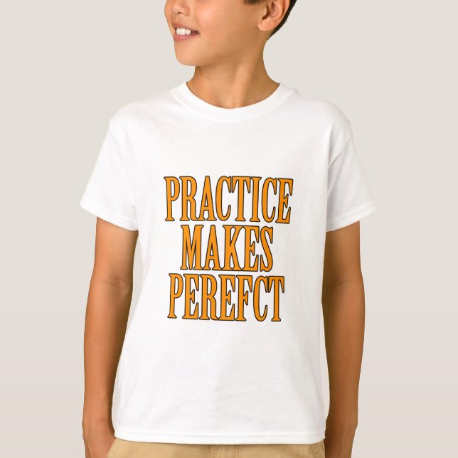 T-shirts A Prática Leva à Perfeição (Frente)