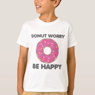 T-shirts A preocupação da rosquinha esteja feliz