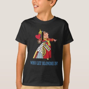 T-SHIRTS A RAINHA DOS CORAÇÕES PEDE, "WHO DEIXOU BLONDIE