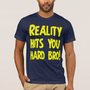 T-shirts A realidade bate-o bro duro