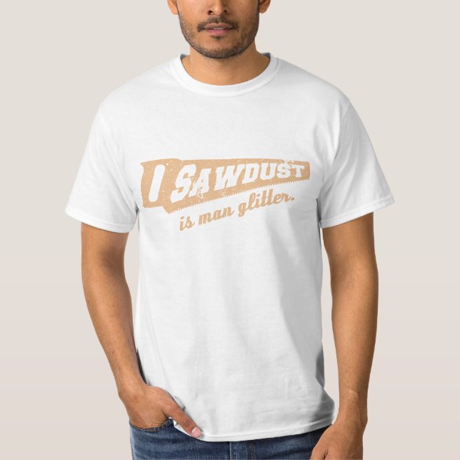 T-shirts A serragem é humor do Woodworking do brilho do (Frente)
