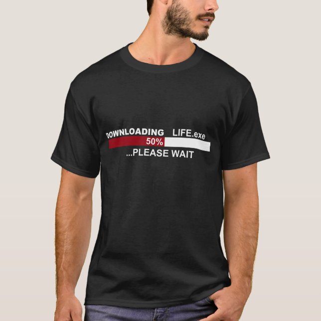 T-shirts A TRANSFERÊNCIA Life.exe 50% ESPERA por favor o T (Frente)