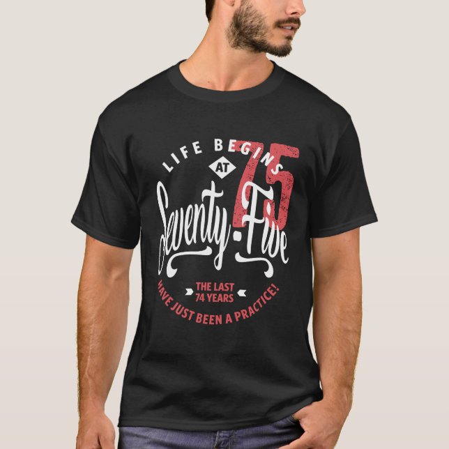 T-shirts A vida começa aos 75 anos | 75.o aniversário (Frente)