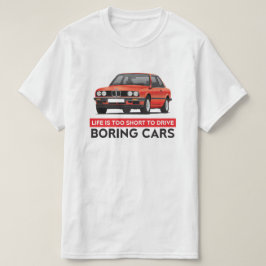 T-shirts A vida é demasiado curta conduzir carros