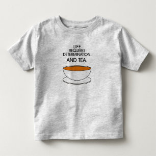 T-shirts A vida exige determinação. E chá. ( © Mira) Te